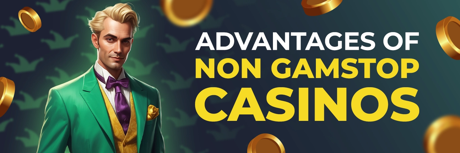 Advantages of Non GamStop Casinos