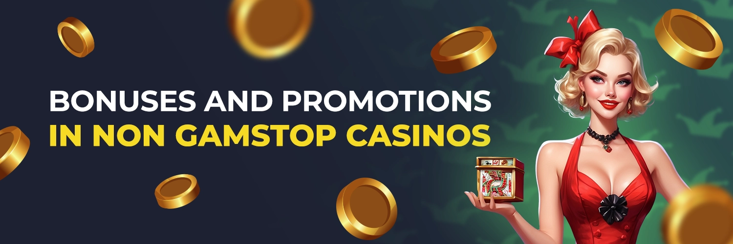 Bonuses and promotions in Non GamStop Casinos