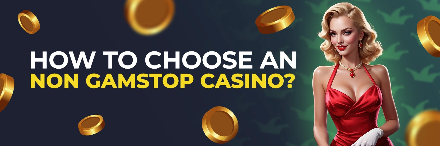 How to choose an Non GamStop Casino?